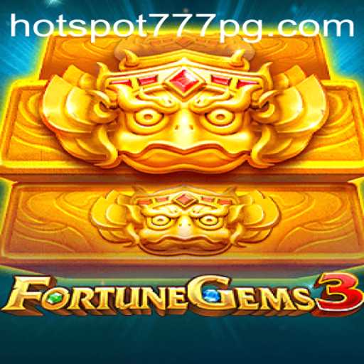Exploring the Thrills of FortuneGems3 and HotSpot777