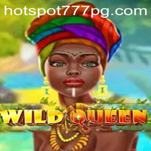 Exploring WildQueen: A Thrilling Adventure in the World of HotSpot777